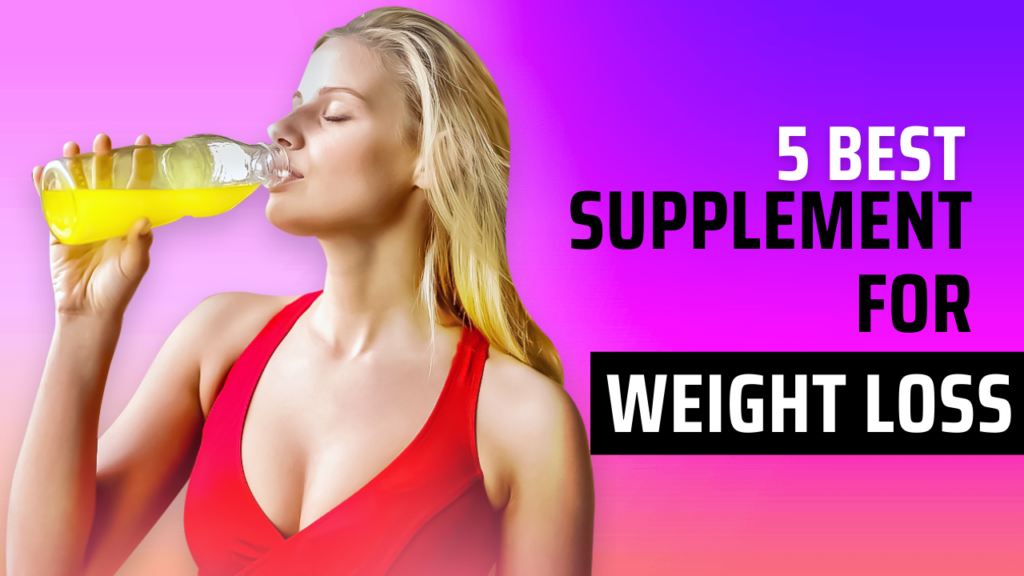 Top 5 Weight Loss Supplements for 2024: Boost Your Health with These Proven Products